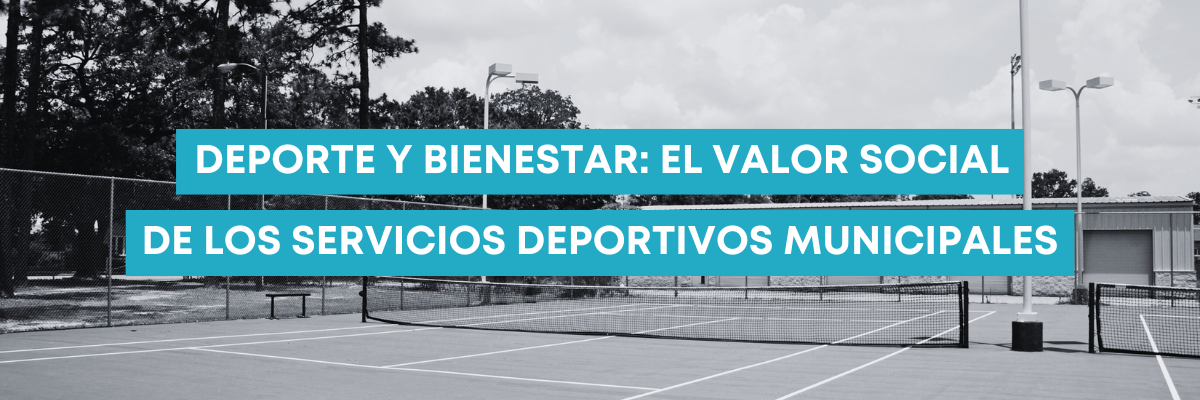 Deporte y bienestar: el valor social de los servicios deportivos municipales